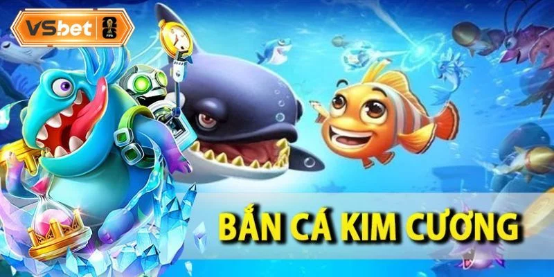 Bắn cá Kim Cương thú vị bậc nhất